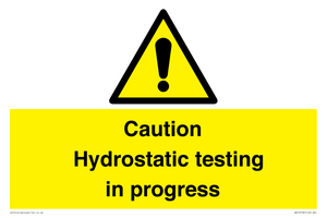 Caution Hydrostatic testing in progress